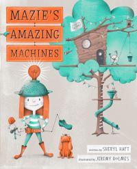 Book Cover for Mazie's Amazing Machines by Sheryl Haft