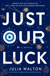 Book Cover for Just Our Luck by Julia Walton
