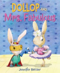 Book Cover for Dollop and Mrs. Fabulous by Jennifer Gordon Sattler