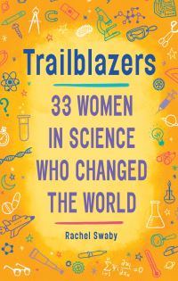 Book Cover for 33 Women in Science Who Changed the World by Rachel Swaby