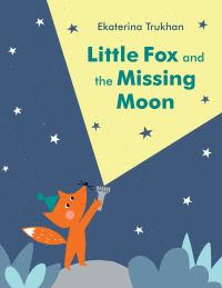 Book Cover for Little Fox and the Missing Moon by Ekaterina Trukhan