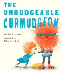 Book Cover for The Unbudgeable Curmudgeon by Matthew Burgess