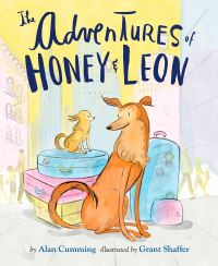 Book Cover for The Adventures of Honey & Leon by Alan Cumming