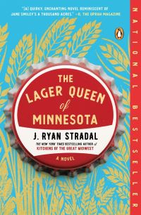Book Cover for The Lager Queen of Minnesota by J Ryan Stradal
