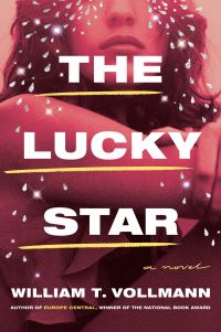 Book Cover for The Lucky Star by William T Vollmann