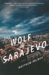 Book Cover for The Wolf of Sarajevo by Matthew Palmer