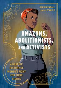Book Cover for Amazons, Abolitionists, and Activists by Mikki Kendall, Shari Chankhamma