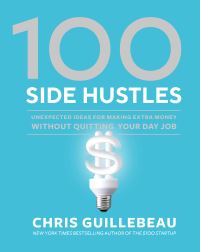 Book Cover for 100 Side Hustles by Chris Guillebeau