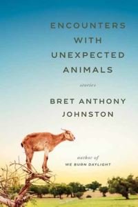 Book Cover for Encounters With Unexpected Animals by Bret Anthony Johnston