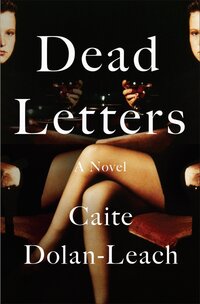 Book Cover for Dead Letters by Caite Dolan-Leach
