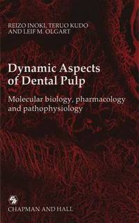Book Cover for Dynamic Aspects of Dental Pulp by Reizo Inoki, Teruo Kudo, Leif M Olgart