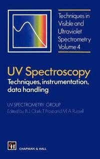 Book Cover for UV Spectroscopy by T Frost, M A Russell, B J Clark, Ultraviolet Spectrometry Group