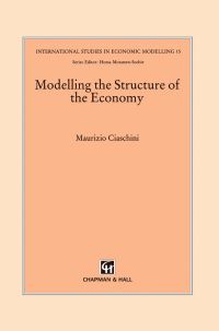 Book Cover for Modelling the Structure of the Economy by Maurizio Ciaschini