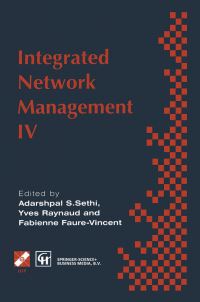 Book Cover for Integrated Network Management IV by International Symposium on Integrated Network Management, Adarshpal S Sethi, Yves Raynaud, Fabienne FaureVincent, International Federation for Information Processing