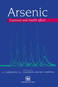 Book Cover for Arsenic by Charles O Abernathy, R L Calderon, Willard R Chappell, International Conference on Arsenic Exposure and Health Effects