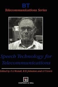 Book Cover for Speech Technology for Telecommunications by F A Westall, R D Johnston, A V Lewis, British Telecom