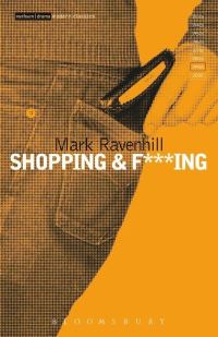 Book Cover for Shopping and Fucking by Mark Ravenhill, Royal Court Theatre, Out of Joint (Theatre Company)