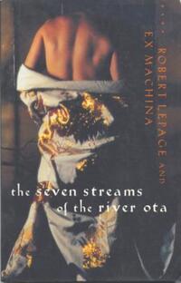 Book Cover for The Seven Streams of the River Ota by Eric Bernier, Robert Lepage, Ex Machina
