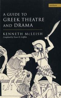 Book Cover for A Guide to Greek Theatre and Drama by Kenneth McLeish, Trevor R Griffiths