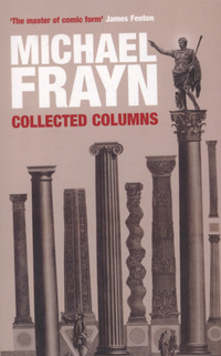 Book Cover for Collected Columns by Michael Frayn
