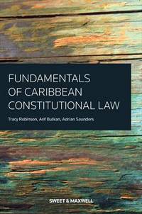 Book Cover for Fundamentals of Caribbean Constitutional Law by Tracy S Robinson, Arif Bulkan, Adrian Saunders