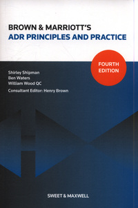 Book Cover for Brown & Marriott's ADR Principles and Practice by Shirley Shipman, Benjamin D Waters, William Wood, Henry J Brown