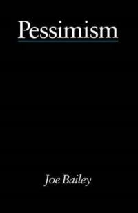 Book Cover for Pessimism - Bailey by Joe Bailey