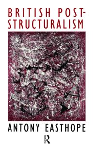Book Cover for British Post-Structuralism Since 1968 by Antony Easthope