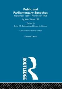 Book Cover for Public and Parliamentary Speeches by John Stuart Mill, John M Robson, Bruce L Kinzer