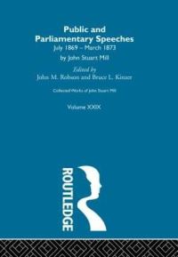 Book Cover for Collected Works of John Stuart Mill. Vols. 28 and 29 Public and Parliamentary Speeches by John Stuart Mill, John M Robson