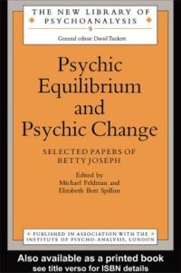 Book Cover for Psychic Equilibrium and Psychic Change by Betty Joseph, Michael Feldman, Elizabeth Bott Spillius, Institute of Psychoanalysis Great Britain