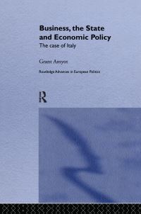 Book Cover for Business, the State and Economic Policy by Grant Amyot
