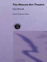 Book Cover for The Moscow Art Theatre by Nick Worrall