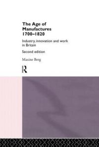 Book Cover for The Age of Manufactures, 1700-1820 by Maxine Berg