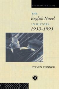 Book Cover for The English Novel in History, 1950-1995 by Steven Connor