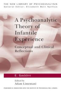 Book Cover for A Psychoanalytic Theory of Infantile Experience by Eugenio Gaddini, Adam Limentani