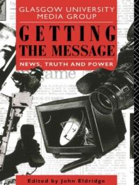Book Cover for Getting the Message by Glasgow University Media Group, J E T Eldridge