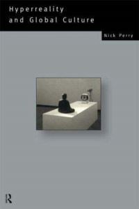 Book Cover for Hyperreality and Global Culture by Nick Perry