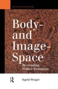 Book Cover for Body-and Image-Space by Sigrid Weigel