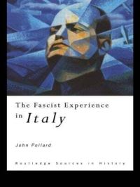 Book Cover for The Fascist Experience in Italy by John F Pollard