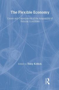 Book Cover for The Flexible Economy by Tony Killick