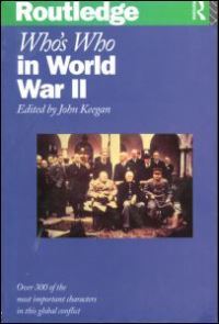 Book Cover for Routledge Who's Who in World War II by John Keegan