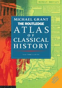 Book Cover for The Routledge Atlas of Classical History by Michael Grant