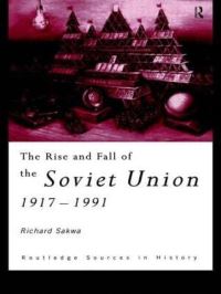 Book Cover for The Rise and Fall of the Soviet Union, 1917-1991 by Richard Sakwa