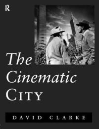 Book Cover for The Cinematic City by David B Clarke