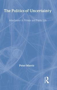 Book Cover for The Politics of Uncertainty by Peter Marris