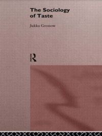 Book Cover for The Sociology of Taste by Jukka Gronow