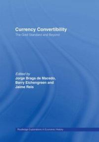 Book Cover for Currency Convertibility in the Twentieth Century by Jorge Braga de Macedo, Barry J Eichengreen, Jaime Reis