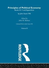 Book Cover for Principles of Political Economy by John Stuart Mill, John M Robson