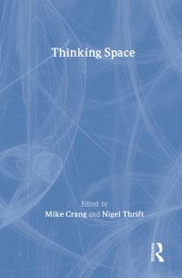 Book Cover for Thinking Space by Mike Crang, N J Thrift